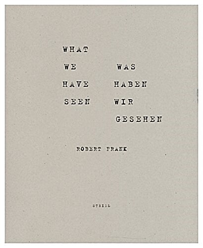 Robert Frank: What We Have Seen (Paperback)