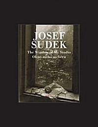 Josef Sudek: The Window of My Studio (Hardcover)