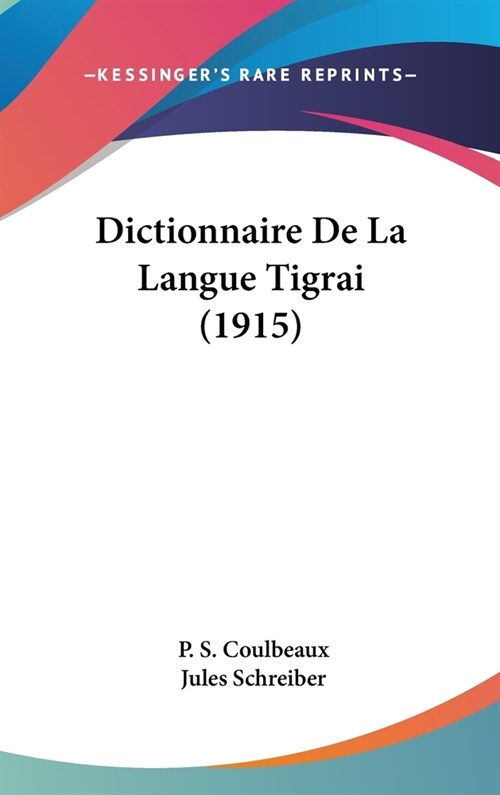 Dictionnaire de La Langue Tigrai (1915) (Hardcover)