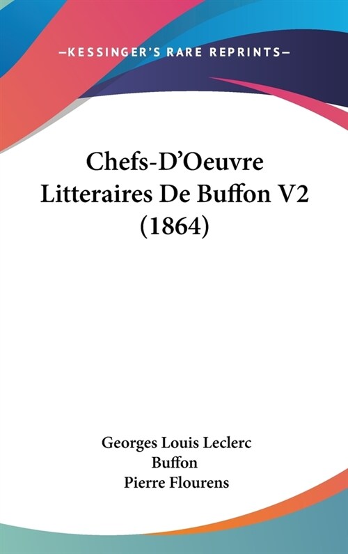 Chefs-DOeuvre Litteraires de Buffon V2 (1864) (Hardcover)