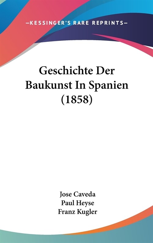 Geschichte Der Baukunst in Spanien (1858) (Hardcover)