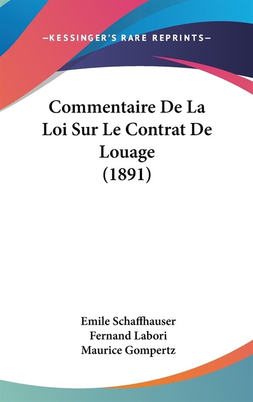 Commentaire de La Loi Sur Le Contrat de Louage (1891) (Hardcover)