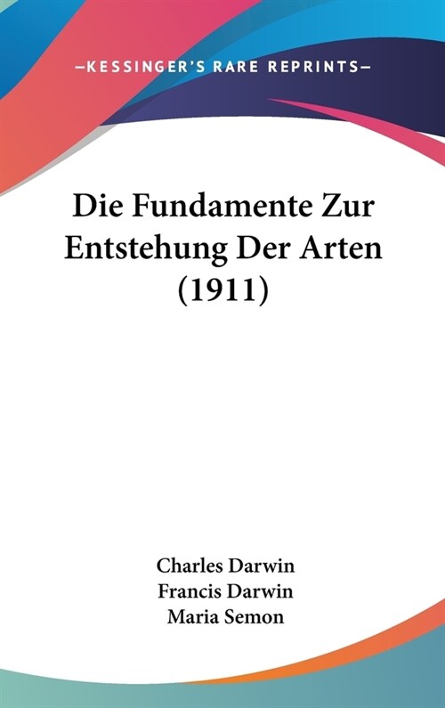 Die Fundamente Zur Entstehung Der Arten (1911) (Hardcover)