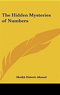 The Hidden Mysteries of Numbers (Hardcover)