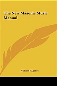 The New Masonic Music Manual (Hardcover)