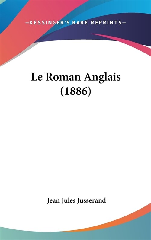 Le Roman Anglais (1886) (Hardcover)