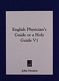English Physicians Guide or a Holy Guide V1 (Hardcover)