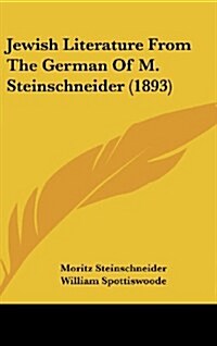 Jewish Literature from the German of M. Steinschneider (1893) (Hardcover)