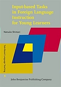 Input-Based Tasks in Foreign Language Instruction for Young Learners (Hardcover)