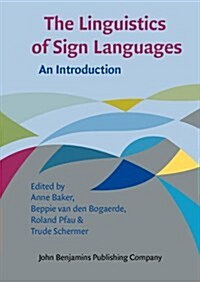 The Linguistics of Sign Languages: An Introduction (Hardcover)