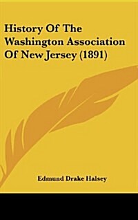 History of the Washington Association of New Jersey (1891) (Hardcover)