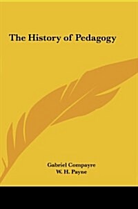 The History of Pedagogy (Hardcover)