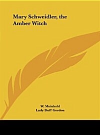 Mary Schweidler, the Amber Witch (Hardcover)