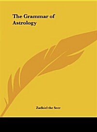 The Grammar of Astrology (Hardcover)