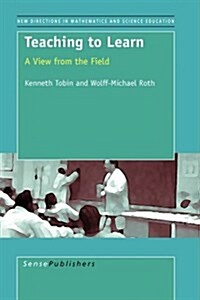 Teaching to Learn: A View from the Field (Hardcover)