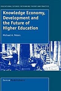 Knowledge Economy, Development and the Future of Higher Education (Hardcover)