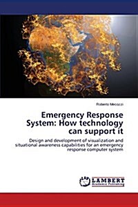 Emergency Response System: How Technology Can Support It (Paperback)