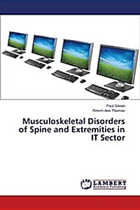 Musculoskeletal Disorders of Spine and Extremities in It Sector (Paperback)