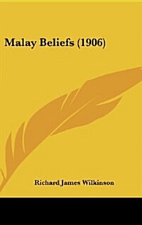 Malay Beliefs (1906) (Hardcover)