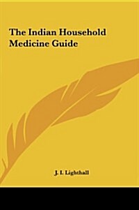 The Indian Household Medicine Guide (Hardcover)