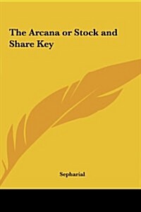 The Arcana or Stock and Share Key (Hardcover)