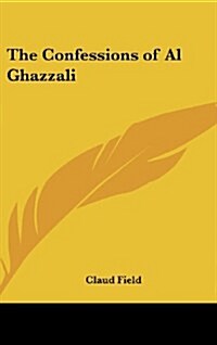 The Confessions of Al Ghazzali (Hardcover)