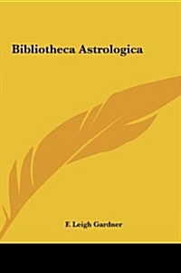 Bibliotheca Astrologica (Hardcover)