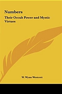 Numbers: Their Occult Power and Mystic Virtues (Hardcover)