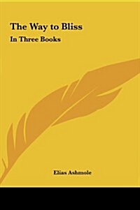 The Way to Bliss: In Three Books (Hardcover)