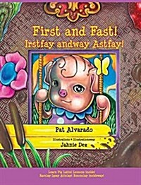 First and Fast! * Irstfay andway Astfay!: Little Pats Story * Ittlelay Atpays Orystay (Hardcover, 2, Hard Cover)