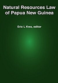 Natural Resources Law of Papua New Guinea (Hardcover)