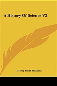 A History of Science V2 (Hardcover)