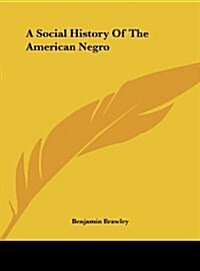 A Social History of the American Negro (Hardcover)