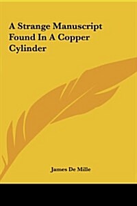 A Strange Manuscript Found in a Copper Cylinder (Hardcover)