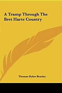 A Tramp Through the Bret Harte Country (Hardcover)