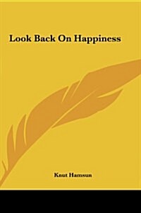 Look Back on Happiness (Hardcover)