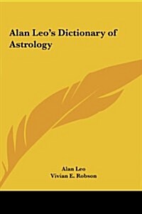 Alan Leos Dictionary of Astrology (Hardcover)