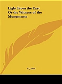 Light from the East or the Witness of the Monuments (Hardcover)