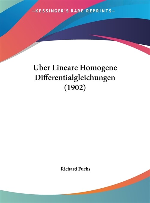 Uber Lineare Homogene Differentialgleichungen (1902) (Hardcover)