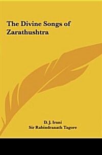 The Divine Songs of Zarathushtra (Hardcover)