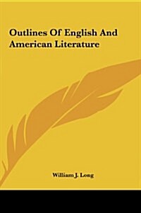 Outlines of English and American Literature (Hardcover)