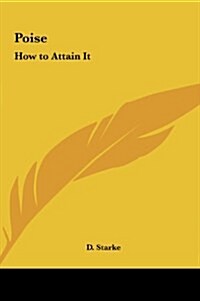 Poise: How to Attain It (Hardcover)