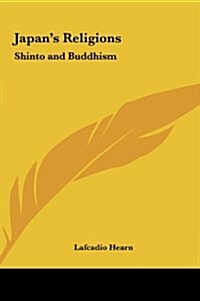 Japans Religions: Shinto and Buddhism (Hardcover)