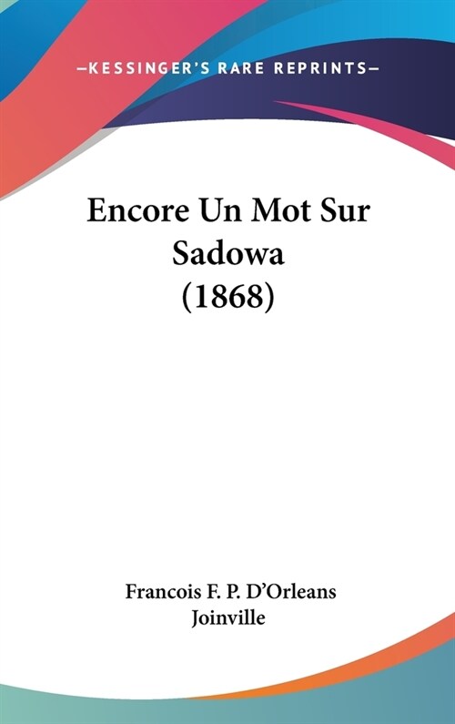 Encore Un Mot Sur Sadowa (1868) (Hardcover)