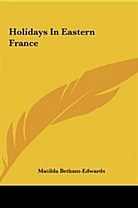 Holidays in Eastern France (Hardcover)