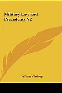 Military Law and Precedents V2 (Hardcover)