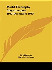 World Theosophy Magazine June 1932-December 1933 (Hardcover)