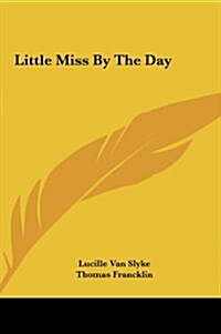 Little Miss by the Day (Hardcover)