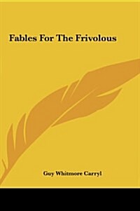 Fables for the Frivolous (Hardcover)