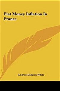 Fiat Money Inflation in France (Hardcover)